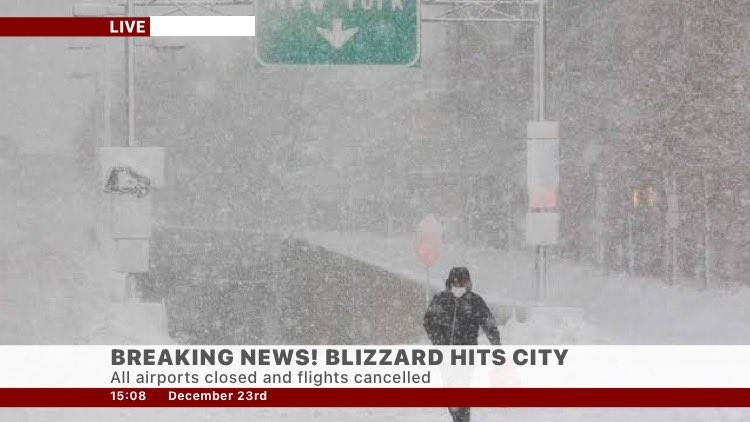 A live news broadcast with footage of a blizzard. It says on the bottom, “Breaking news! Blizzard hits city. All airports closed and flights cancelled”